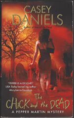 Pepper Martin #2: The Chick and the Dead by Casey Daniels