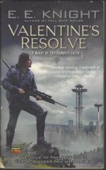 Vampire Earth # 6: Valentine's Resolve by E.E. Knight