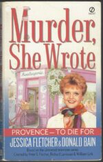 Murder, She Wrote #17: Provence - To Die For by Jessica Fletcher, Donald Bain