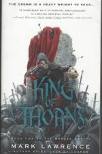 Broken Empire #2: King of Thorns by Mark Lawrence