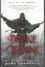 Broken Empire #1: Prince of Thorns by Mark Lawrence