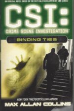 CSI: Crime Scene Investigation #6: Binding Ties by Max Allan Collins
