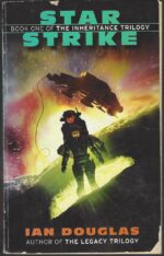 Inheritance Trilogy #1: Star Strike by Ian Douglas