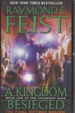 The Chaoswar Saga #1: A Kingdom Besieged by Raymond E. Feist