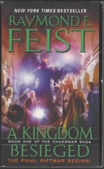 The Chaoswar Saga #1: A Kingdom Besieged by Raymond E. Feist
