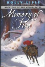 The World Gates #1: Memory of Fire by Holly Lisle