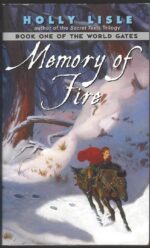 The World Gates #1: Memory of Fire by Holly Lisle